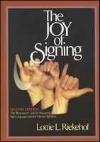 Joy of signing : the new illustrated guide for mastering sign language and the manual alphabet