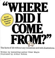 "Where did I come from?" : The facts of life without any nonsense and with illustrations