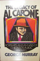 The legacy of Al Capone : portraits and annals of Chicago's public enemies