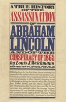 True history of the assassination of Abraham Lincoln and of the Conspiracy of 1865