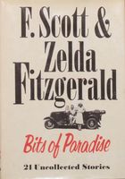 Bits of paradise : 21 uncollected stories by F. Scott and Zelda Fitzgerald