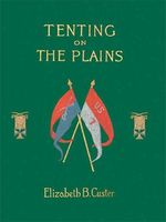 Tenting on the plains; or, General Custer in Kansas and Texas,
