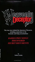 Heavenly deceptor : the true story behind the Jonestown Massacre including connections to the Kennedy & King assasinations