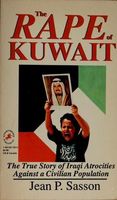 Rape of Kuwait : the true story of Iraqi atrocities against a civilian population