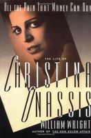 All the pain that money can buy : the life of Christina Onassis