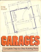 Garages : complete step-by-step building plans