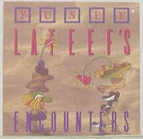 YUSEF LATEEF'S ENCOUNTERS (COMPACT DISC)