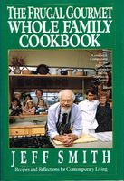 Frugal gourmet whole family cookbook : recipes and reflections for contemporary living