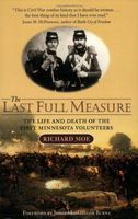 Last full measure : the life and death of the First Minnesota Volunteers
