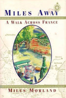 Miles away : a walk across France