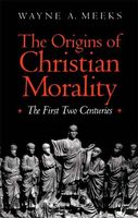 The origins of Christian morality : the first two centuries