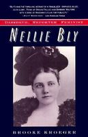 Nellie Bly : daredevil, reporter, feminist
