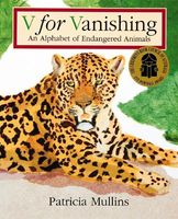 V for vanishing : an alphabet of endangered animals