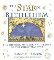 Star of Bethlehem : the history, mystery, and beauty of the Christmas star