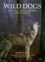 Wild dogs : the wolves, coyotes, and foxes of North America