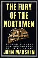 Fury of the Northmen : saints, shrines, and sea-raiders in the Viking Age ' AD 793-878