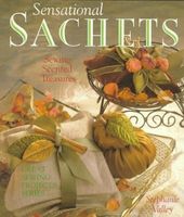 Sensational sachets : sewing scented treasures