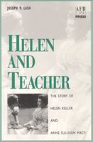 Helen and teacher : the story of Helen Keller and Anne Sullivan Macy
