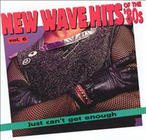 New wave hits of the '80s, vol. 06 : just can't get enough.