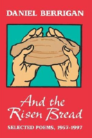 And the risen bread : selected poems, 1957-1997
