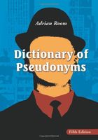 DICTIONARY OF PSEUDONYMS