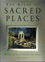 Atlas of sacred places : meeting points of heaven and earth