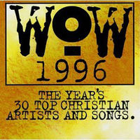 Wow 1996 : the year's 30 top Christian artists and songs.