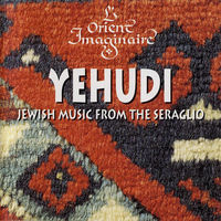 Yehudi : Jewish music from the seraglio.