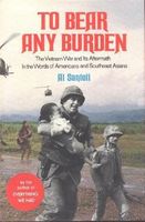 To bear any burden : the Vietnam War and its aftermath in the words of Americans and Southeast Asians