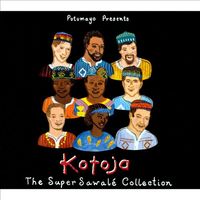 Putumayo presents The best of world music Kotoja, the super Sawale collection