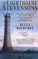 Lighthouse Stevensons : the extraordinary story of the building of the Scottish lighthouses by the ancestors of Robert Louis Stevenson