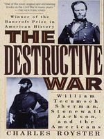 Destructive war : William Tecumseh Sherman, Stonewall Jackson, and the Americans