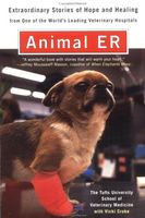 Animal er : extraordinary stories of hope and healing from one of the world's leading veterinary hospitals