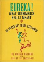 Eureka! : what Archimedes really meant and 80 other key ideas explained