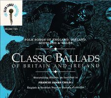 Classic ballads of Britain and Irelend. Volume two : Folk songs of England, Ireland, Scotland & Wales.