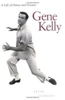 Gene Kelly : a life of dance and dreams (LARGE PRINT)