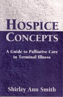 Hospice concepts : a guide to palliative care in terminal illness