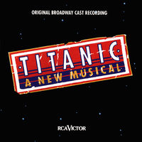 Titanic : a new musical : original Broadway cast recording