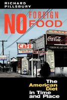 No foreign food : the American diet in time and place