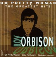 Oh, pretty woman : : the greatest hits