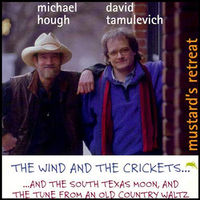 Wind and the crickets ... and the south Texas moon, and the tune from an old country waltz