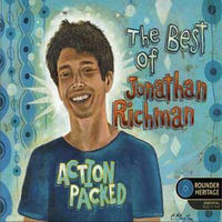 Action packed : the best of Jonathan Richman.