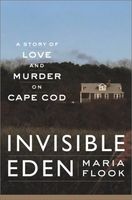 Invisible Eden : a story of love and murder on Cape Cod (LARGE PRINT)