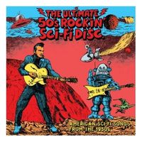 Ultimate 50's rockin' sci-fic disc