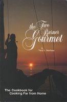 Two burner gourmet ; the cookbook for cooking far from home