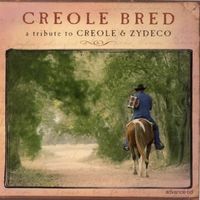 Creole bred : a tribute to creole & zydeco.