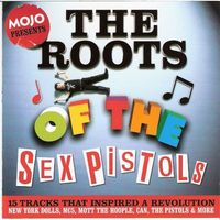 Mojo presents the roots of the Sex Pistols : 15 tracks that inspired a revolution.