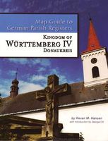 Kingdom of Wurttemberg, volume IV - Donaukreis ; with full index of included townsand master index to Wurttemberg Volumes I to IV