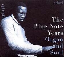 Blue Note years. vol. 3 : organ and soul, 1956-1967.
