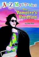 Vampire's vacation: A to Z mysteries / by Ron Roy